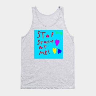 Stop staring Tank Top